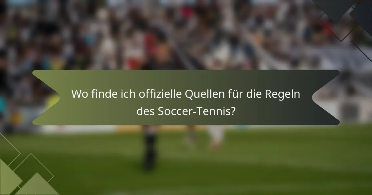 Wo finde ich offizielle Quellen für die Regeln des Soccer-Tennis?